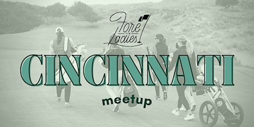 Fore the Ladies Meet Up: Cincinnati | Reeves Golf Course