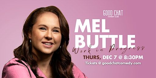 Mel Buttle | Work in Progress | Good Chat Comedy Club