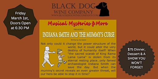 Murder Mystery Dinner- INDIANA SMITH AND THE MUMMY'S CURSE | Black Dog Wine Company
