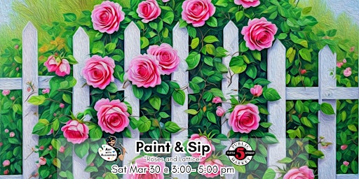 Paint & Sip-"Roses and Lattice" | Art with Alejandro