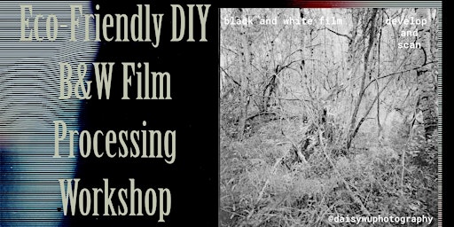 Eco-Friendly DIY Black and White Film Processing Workshop | 318 McDermot Ave