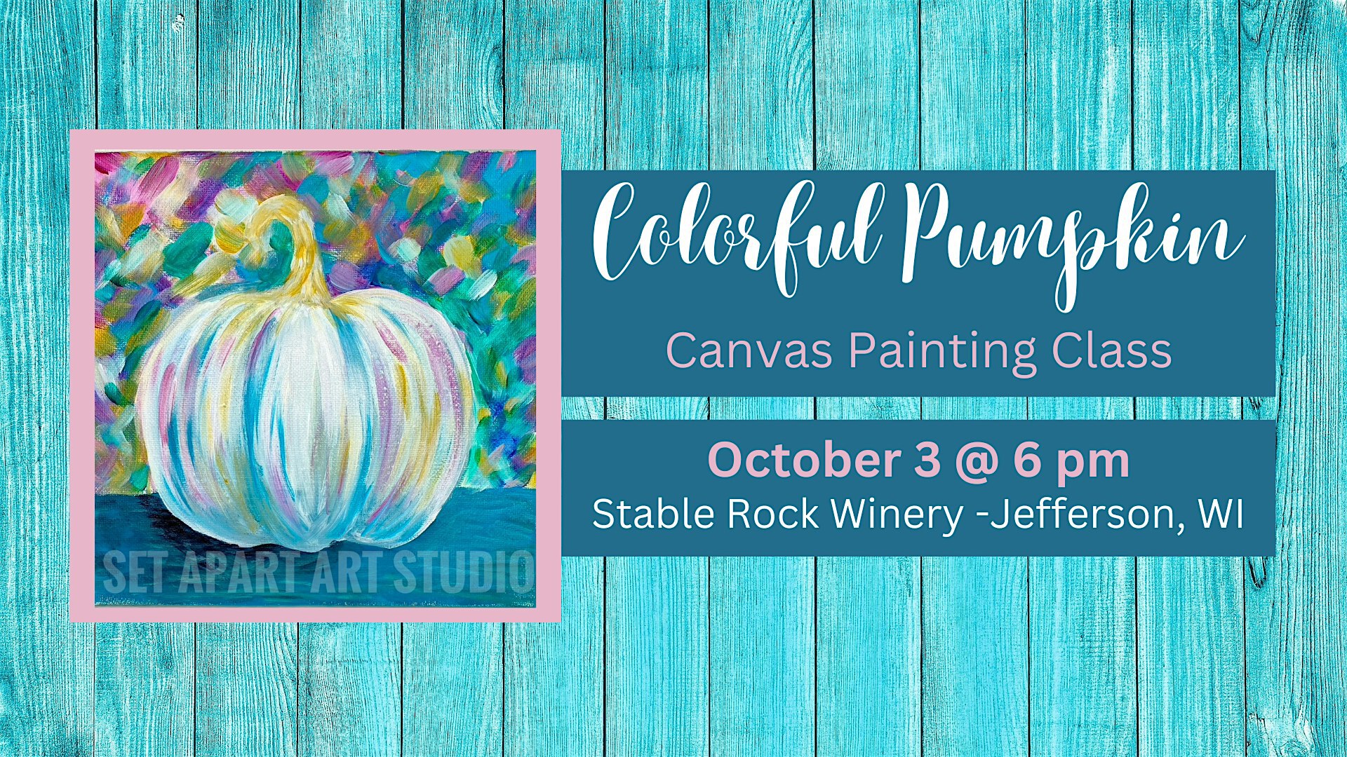 Colorful Pumpkin Canvas Painting Class | Stable Rock Winery & Distillery