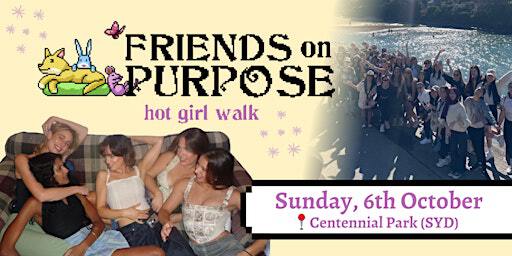 Friends On Purpose: Hot Girl Walk | Zey Queen st.