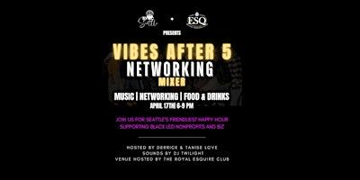 Sync Seattle Vibes After 5: April Mixer | 5016 Rainier Ave S
