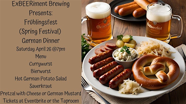 Fr¨ühlingsfest (Spring Fest) Dinner | ExBEERiment Brewing
