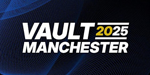 Vault Manchester 2025 | Manchester Regional Arena