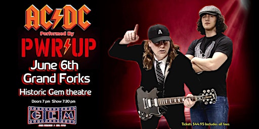 PWR/UP ~ THE AC/DC Tribute Concert ~ Grand Forks Gem theatre | Historic Gem Theatre