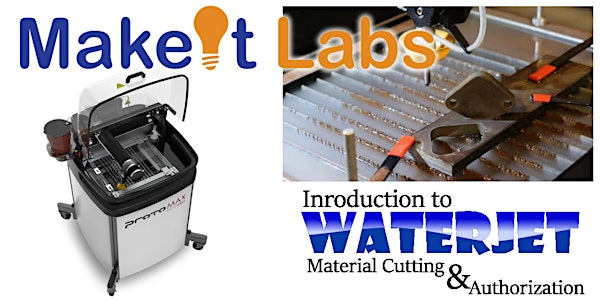 Waterjet Training & Authorization | MakeIt Labs