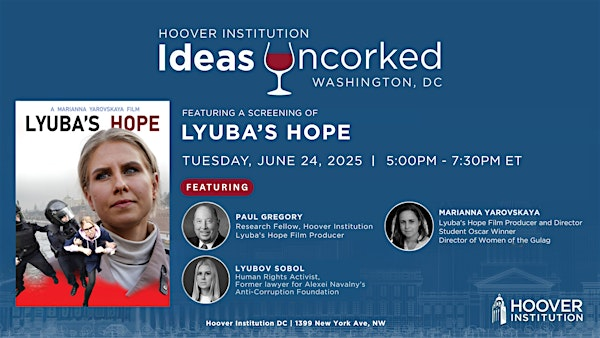 Ideas Uncorked:  Lyuba's Hope | Hoover Institution