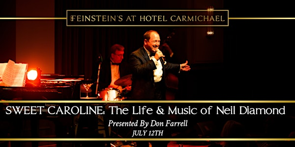 SWEET CAROLINE - The Life and Music of Neil Diamond | Feinstein's at Hotel Carmichael
