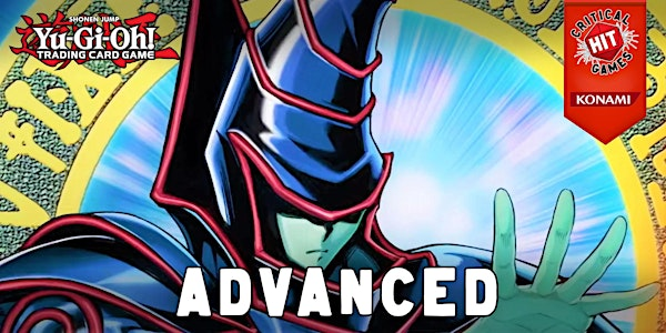 Yu-Gi-Oh Advanced Format Tournaments 2025 | Critical Hit Games