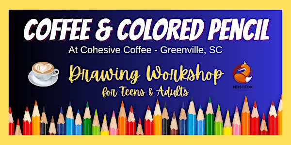 Coffee & Colored Pencil Drawing Workshop for Teens & Adults | Cohesive Coffee
