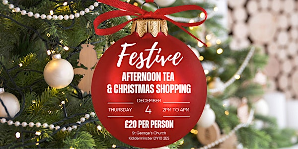 Festive Afternoon Tea & Christmas Shopping Event | St. George's Church
