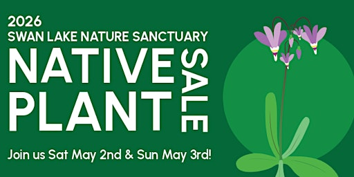 Swan Lake Native Plant Sale | Swan Lake Nature Sanctuary