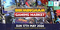 Birmingham Gaming Market -  Sunday 17th May 2026 | The New Bingley Hall