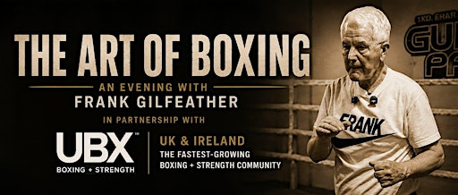 An Evening with Frank Gilfeather: THE ART OF BOXING | BOXPARK Wembley