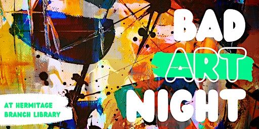 Bad Art Night | Nashville Public Library Hermitage Branch
