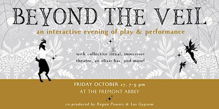 BEYOND THE VEIL: An Interactive Evening of Play & Performance | Fremont Abbey Arts Center