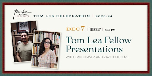 TOM LEA FELLOW PRESENTATIONS | Blumberg Auditorium. UTEP Library Room 111