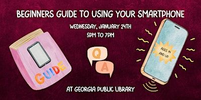 Beginners Guide to Using Your Smartphone | Town of Georgia Public Library