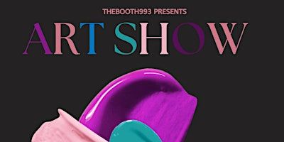 The Booth 993 Presents: The Art Show | The Booth 993 (Red Door)