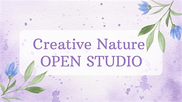 Creative Nature - OPEN STUDIO | Compass Point home of Dirty Girl Adventures