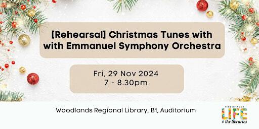 [Rehearsal] Christmas Tunes with Emmanuel Symphony Orchestra | Woodlands Regional Library - Auditorium