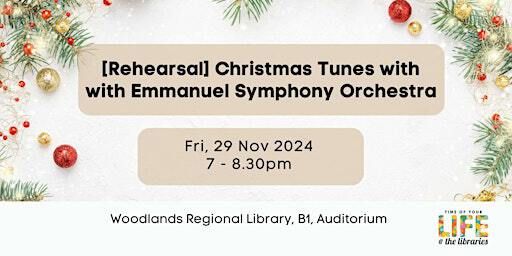 [Rehearsal] Christmas Tunes with Emmanuel Symphony Orchestra | Woodlands Regional Library - Auditorium