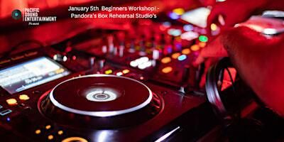 Pacific Sound's DJ Academy - Beginners Workshop | Pandora's Box Rehearsal Studios