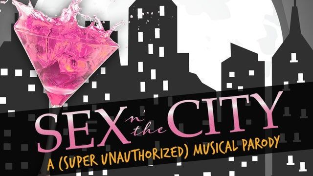 Sex N' The City: A (super Unauthorized) Musical Parody 2025 (Akron) | Goodyear Theater