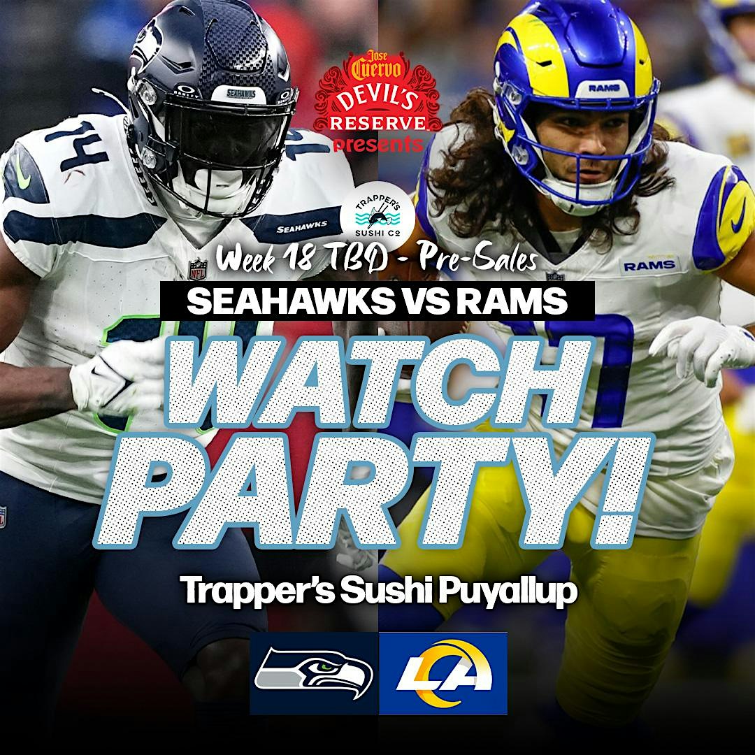 Trapper's Puyallup Seahawks vs. Rams NFL Watch Party! | Trapper's Sushi Co. - Puyallup (New Location)