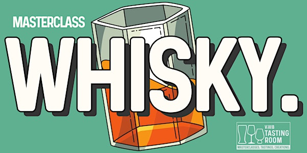 Masterclass: Whisky. | V and B Northampton