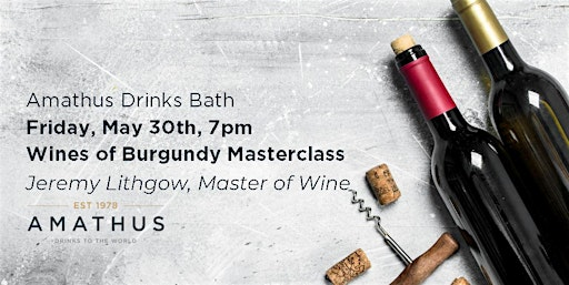 Burgundy Masterclass with Jeremy Lithgow MW at Amathus Bath | Amathus Bath