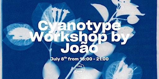 Cyanotype Workshop by Joao | The Social Hub Delft