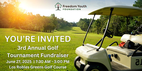 3rd Annual Freedom Youth Foundation Golf Tournament Southern California | Los Robles Greens