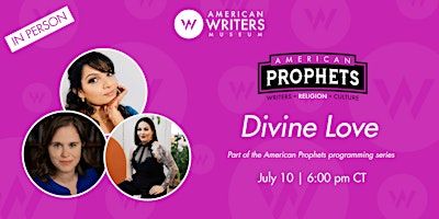 Divine Love (IN PERSON) - An American Prophets Program | American Writers Museum