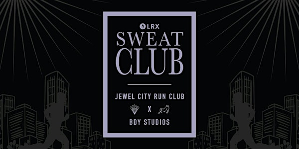 LRX Sweat Club x Jewel City Run Club x BDY Studios | Ritter Park