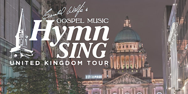 Gerald Wolfe Hymn Sing UK Tour, Belfast | Glenmachan Church of God