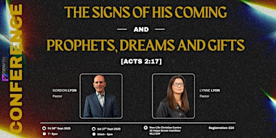 THE SIGNS OF HIS COMING AND PROPHETS, DREAMS AND VISIONS CONFERENCE | New Life Christian Centre
