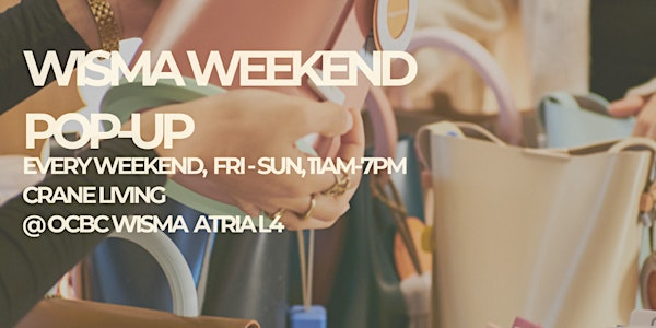 Wisma Weekend Pop Up 2025 | Crane (OCBC Wisma Atria)