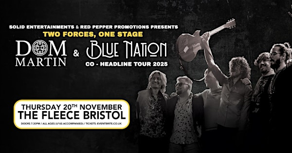 Dom Martin + Blue Nation | The Fleece