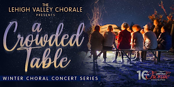 Lehigh Valley Chorale Presents:  Crowded Table | First Presbyterian Church