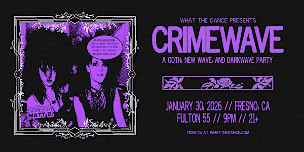 CRIMEWAVE: A DARKWAVE PARTY  - FRESNO (21+) | FULTON 55