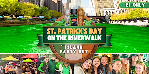 IPH'S St. Patrick's Day ON THE RIVERWALK: River Dyeing, Green Beer | Island Party Hut (between Lake Shore Drive and Columbus on the Riverwalk)