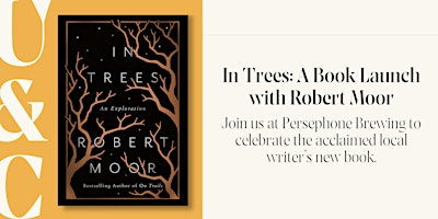 In Trees: A Book Launch with Robert Moor | Persephone Brewing Company