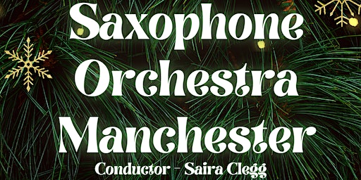 Saxophone Orchestra Manchester's Christmas Concert | Festival Hall, Alderley Edge