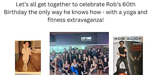Rob's 60th Birthday Celebration - Yoga and Fitness Extravaganza! | 18007 Von Karman Ave