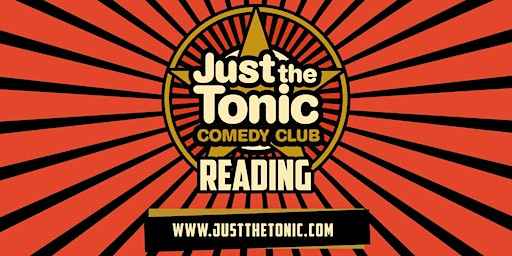 Just The Tonic Comedy Club - Reading | Just the Tonic Comedy Club
