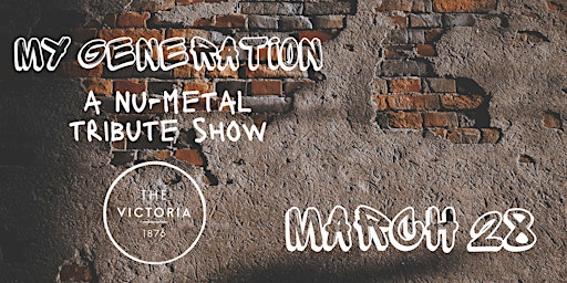 My Generation: A Nu-Metal Tribute Show! CLASSIC SERIES | Little Alberts @ The Victoria Bathurst
