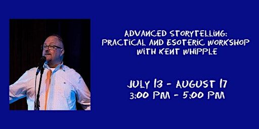 Advanced Storytelling Workshop: Practical and Esoteric | Unexpected Productions' Market Theater